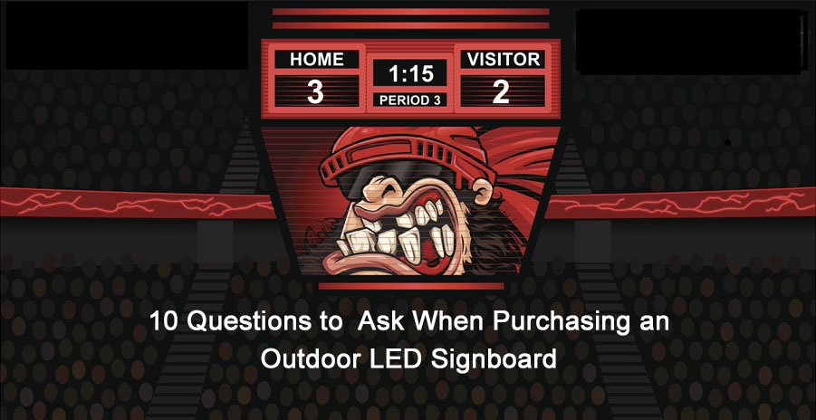 10 Questions to ask when purchasing an Outdoor LED Scoreboard for your School: